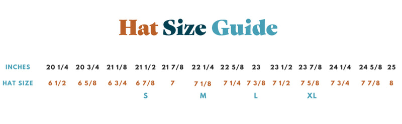 Hat Size Guide Small: 6 7/8 = 20 1/4 inches,  Medium: 7 1/8 = 22 1/4 inches, Large: 7 3/8 = 23 inches, X-Large: 7 5/8  23 7/8 inches