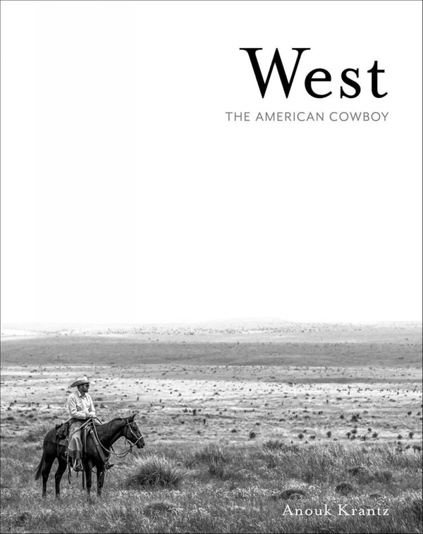 West: The American Cowboy by Anouk Krantz