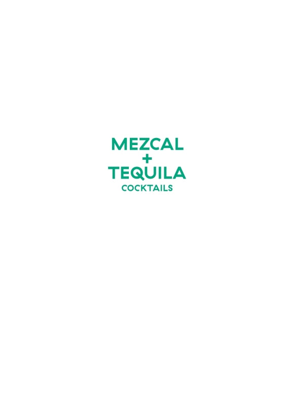 Mezcal and Tequila Cocktails Book